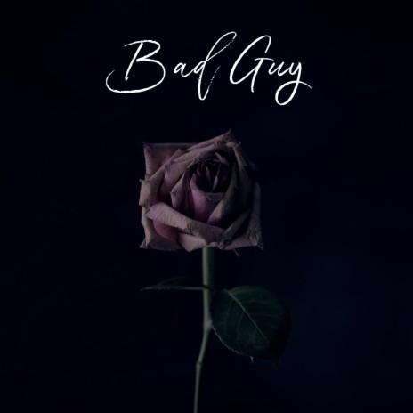 Bad Guy. | Boomplay Music