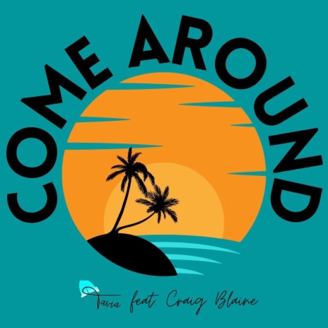 Come Around (feat. Craig Blaine) | Boomplay Music