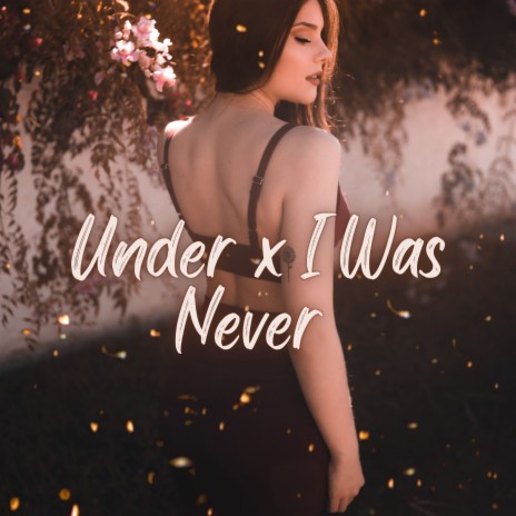 One Kiss x I Was Never | Boomplay Music