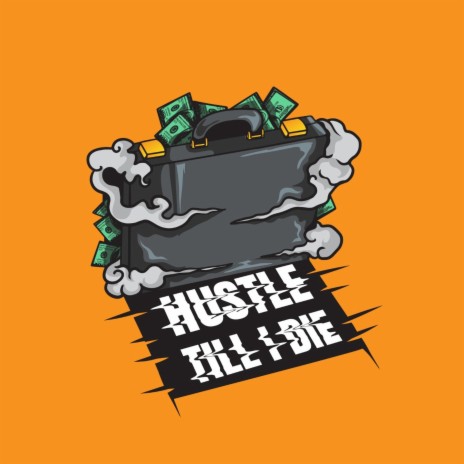 Hustle Till I Die | Boomplay Music