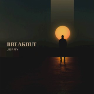 Break Out Jerry ft. Jerry Ware lyrics | Boomplay Music