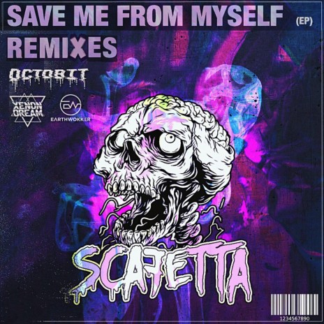 Save Me From Myself (Earthwokker Remix)