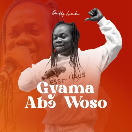 Gyama Abɔ Woso | Boomplay Music