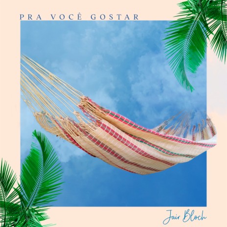 Pra Você Gostar | Boomplay Music