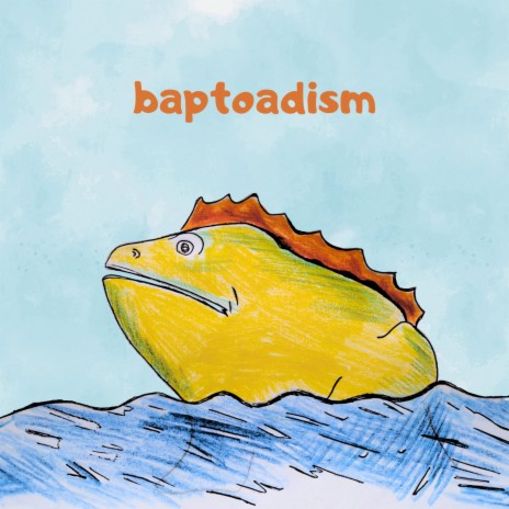 baptoadism | Boomplay Music