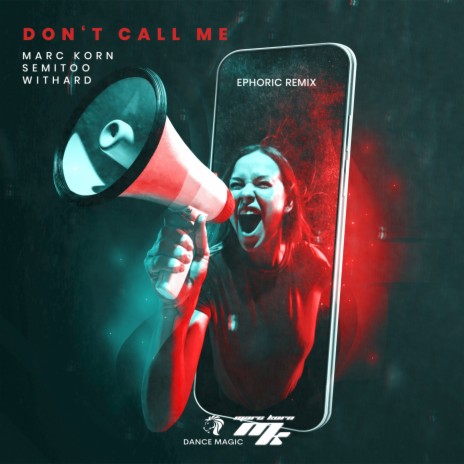 Don't Call Me (Ephoric Edit) ft. Semitoo, Ephoric & Marc Korn | Boomplay Music