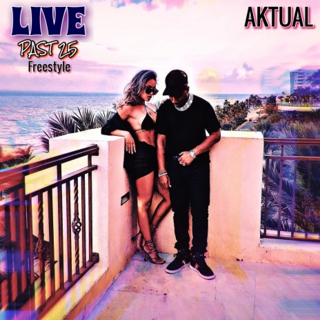 Live Past 25 (Freestyle) | Boomplay Music