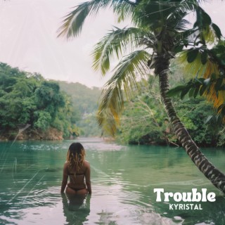 Trouble lyrics | Boomplay Music