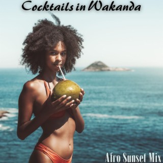 Cocktails in Wakanda: Afro House Sunset Mix 2024, Tropical Deep Session