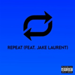 Repeat (feat. Jake Laurent)