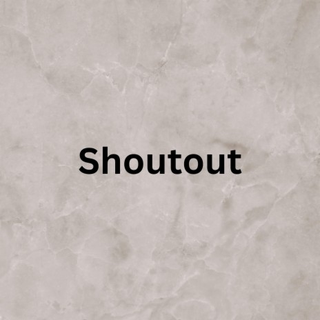 Shoutout | Boomplay Music