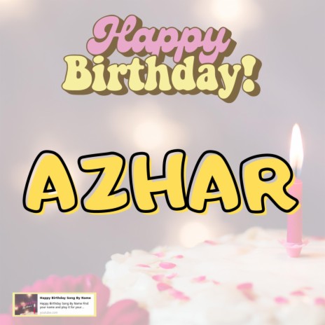 Happy Birthday Azhar Song New