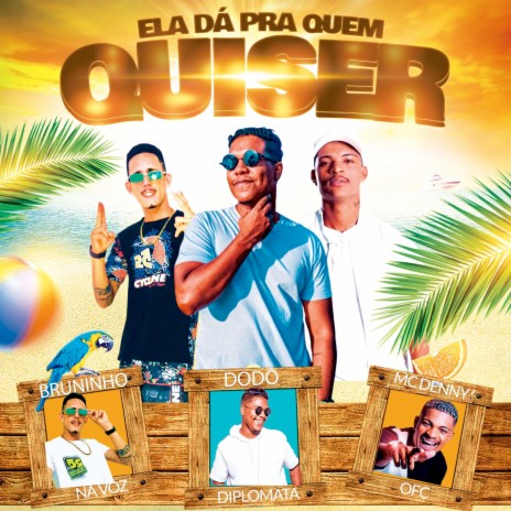 Ela Dá pra Quem Quiser ft. Bruninho Na Voz & Mc Denny Ofc