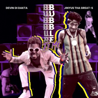 Bubble Fi Me ft. Devin Di Dakta lyrics | Boomplay Music