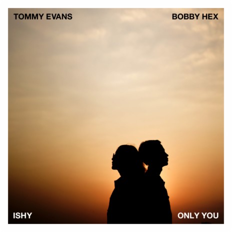 Only You ft. Ishy, GOLDSLANG & Bobby Hex | Boomplay Music