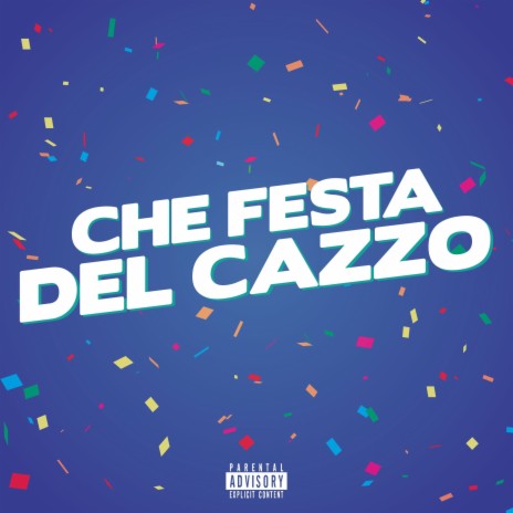 Che festa del cazzo | Boomplay Music