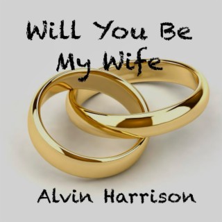 Will You Be My Wife