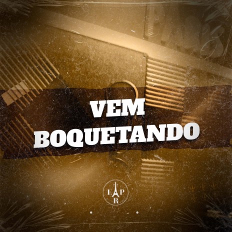 Vem Boquetando | Boomplay Music