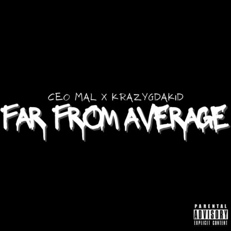 Far From Average ft. KRAZYGDAKID | Boomplay Music