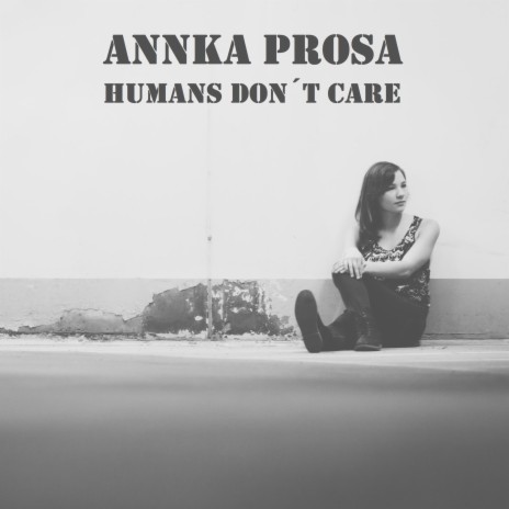 Humans Don´t Care | Boomplay Music