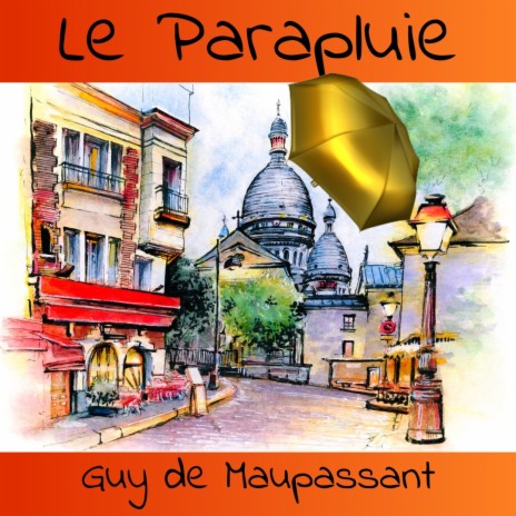 Le Parapluie, partie 5 (Livre audio) ft. Guy de Maupassant | Boomplay Music