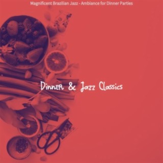 Magnificent Brazilian Jazz - Ambiance for Dinner Parties