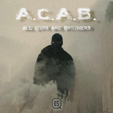 A.C.A.B. (All Cops Are Brothers)
