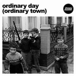 Ordinary Day (Ordinary Town) lyrics | Boomplay Music