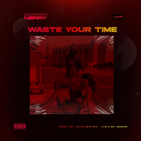 Waste your time | Boomplay Music