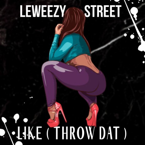 Like (Throw Dat) | Boomplay Music