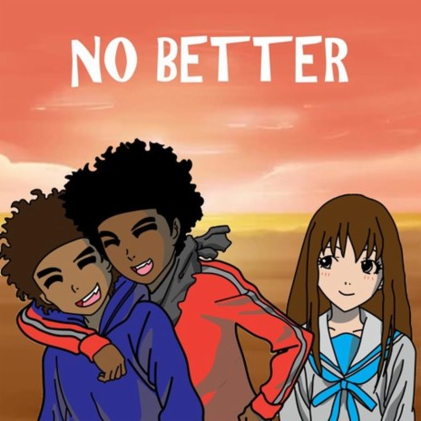 No Better ft. Moosey Elias