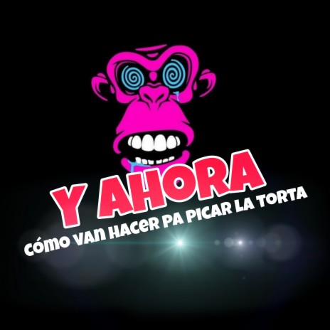 Y Ahora Como Van hacer Pa picar la Torta (Remix) | Boomplay Music