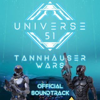 Universe 51: Tannhäuser Wars (Official Soundtrack)