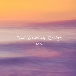 The Calming Recipe | Boomplay Music