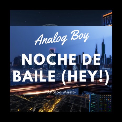 Noche de Baile (Hey!) | Boomplay Music