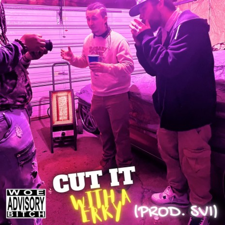 CUT IT WITH A ERKY ft. Whiteloaf