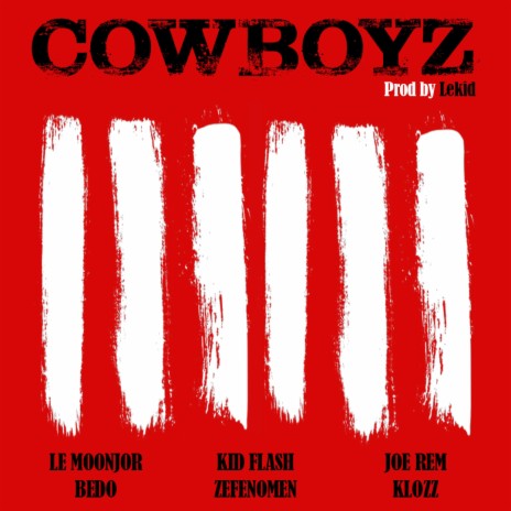 Cow-Boyz ft. Le Moonjor, Joe Rem, Bedo, Zefenomen & Klozz | Boomplay Music