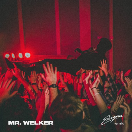Mr. Welker (Escape Remix) | Boomplay Music