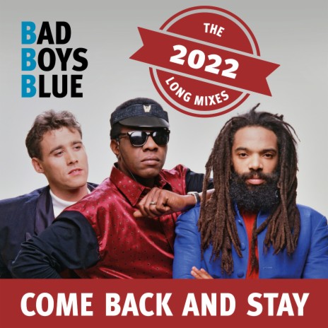 Come Back and Stay 2022 (MS Project Edit) ft. Bad Boys Blue | Boomplay Music