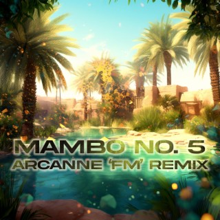 Mambo No. 5 (Arcanne 'Fm' Remix) lyrics | Boomplay Music