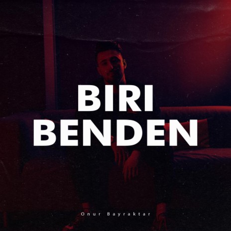 Biri Benden | Boomplay Music