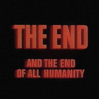 The end of all humanity