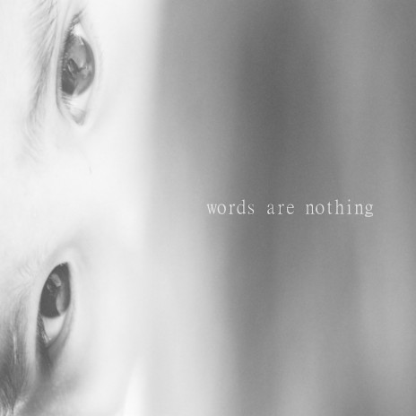 Words Are Nothing | Boomplay Music