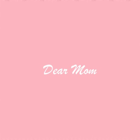 Dear Mom (Happy Birthday) | Boomplay Music