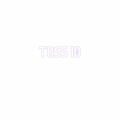 TOSS 10 | Boomplay Music