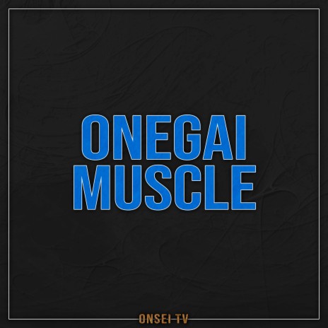 Onegai Muscle (TV Size) | Boomplay Music