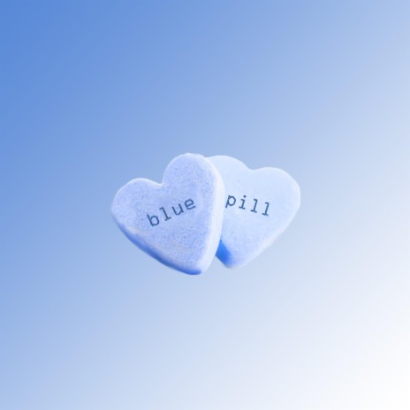 Blue Pill | Boomplay Music