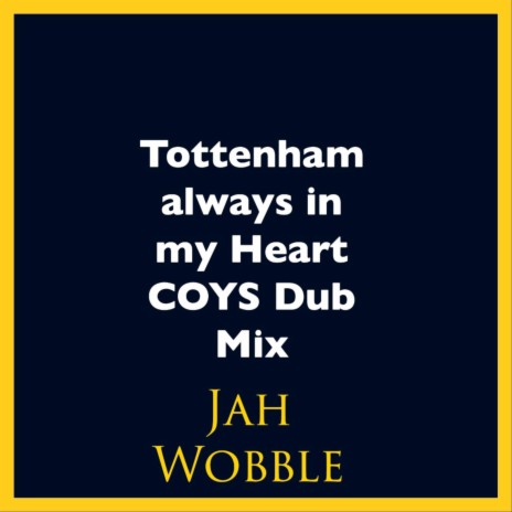 Tottenham Always in my Heart COYS Dub Mix (Dub) | Boomplay Music