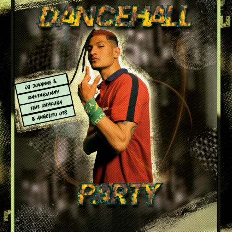 Dancehall Party ft. Rastabuhay, Raykuba & Angelito OTB | Boomplay Music