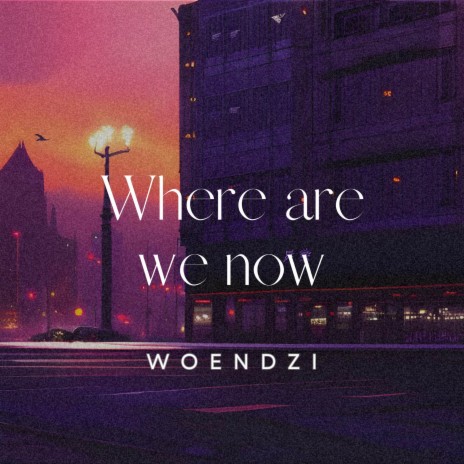 Where are we now | Boomplay Music